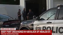 Laredo Police respond to report of possible human foot near Hidalgo St.