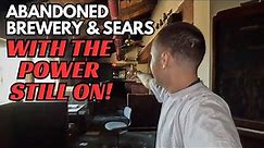 Exploring an abandoned Sears & Brewery with the power still on! Urbex Adventure