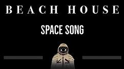 Beach House • Space Song (CC) 🎤 [Karaoke] [Instrumental Lyrics]