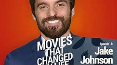 Jake Johnson | Movies That Changed My Life Podcast