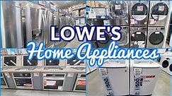 LOWE'S HOME APPLIANCES SHOP WITH ME
