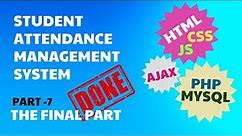 Student Attendance Management System-Pt 7-Final Part #studentattendancesystem #attendancemanagement