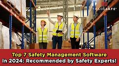 Top 7 Safety Management Software in 2024: Recommended by Safety Experts!