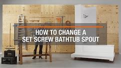 How to Replace a Bathtub Faucet Set Screw Spout | The Home Depot