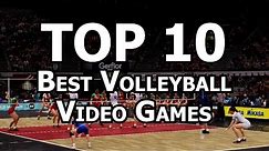 Top 10 Best Volleyball Video Games of All Time