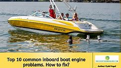 Top 10 common inboard boat engine problems. How to fix? - Outdoor Discovery