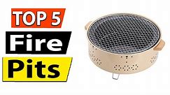 TOP 5 Best Fire Pits Review 2024
