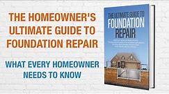 The Homeowners Ultimate Guide to All Things Foundation Repair