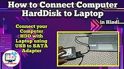 How to connect Computer Hard Disk to Laptop