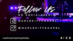 Maple City Chapel is LIVE