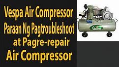 Vespa Air Compressor Mga Paraan Ng Pagtroubleshoot at Pagre-repair | Vespa Air Compressor