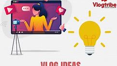 101 Vlog Ideas You Need To Try Now! [2024] - Vlogtribe