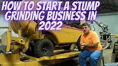 How to start a Stump Grinding Business in 2022