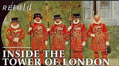 Inside The Tower of London: The Beefeaters' First 400 Years & Royal Connections | Retold