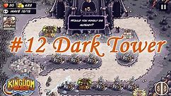Kingdom Rush Level 12 - The Dark Tower (final) [Hard Difficulty - 3 stars]