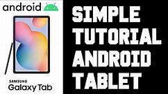 Samsung Tablet How To Use Simple Tutorial Guide - Android Tablet How To Use Guide, Help
