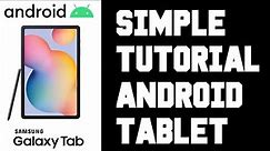 Samsung Tablet How To Use Simple Tutorial Guide - Android Tablet How To Use Guide, Help