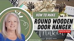 Make a Round Wooden Door Hanger using Your Cricut Cutting Machine
