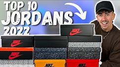 Top 10 BEST Jordan Sneakers 2022