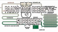 How to check superheat in the refrigeration system | Paano mag check ng superheat