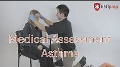 EMT Skills: Asthma Medical Patient Assessment/Management - EMTprep.com