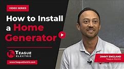 How Do You Install A Home Generator? | Teague Electric