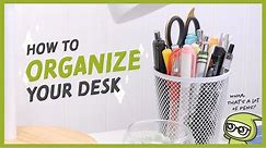 How To Organize Your Desk