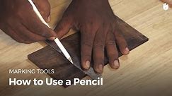 How to Use a Pencil | Woodworking