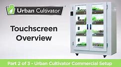 Urban Cultivator Commercial Setup | Part 2