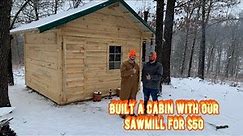 Building a cabin with our sawmill for only $50!!!