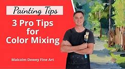 Three Top Tips for Excellent COLOR Mixing 🎨 (Art Pro Tips)