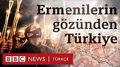 Ermenilerin gözünden Türkiye: Ağrı Dağı'nın ötesi