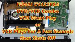 Funai ZV427FX4 DVD/VCR Combo, VCR wont play or only plays for a few seconds repair