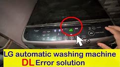 Lg automatic washing machine DL error keo aata hai or kya solution hai