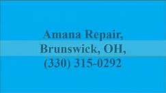 Amana Repair, Brunswick, OH, (330) 315-0292