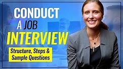 How to Conduct a JOB Interview With Confidence! (Structure, Steps and Sample Questions)