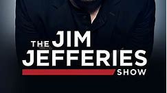 The Jim Jefferies Show: Season 2 Episode 14 July 17, 2018 - America's Toxic Masculinity Problem