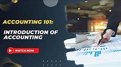 Accounting 101: Introduction of Accounting