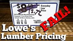 Lowe's Lumber Pricing FAIL!