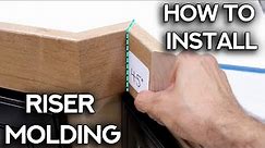 Install Riser Molding like a PRO!