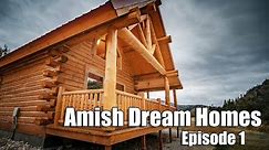 Episode 1 | Tiny Log Cabin in Montana | Amish Dream Homes