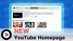 How to Use the NEW YouTube Homepage