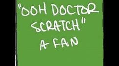Ooh Doctor Scratch!