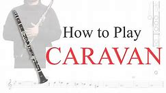Learn How to Play "Caravan" ( Clarinet - Tutorial ).