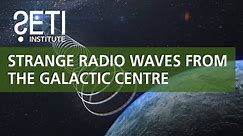 SETI Live: Strange Radio Waves From the Galactic Center