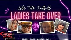 The Let's Talk Football: "Ladies Takeover Show" Season 3, Ep. 9