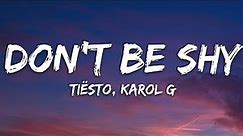 Tiësto, KAROL G - Don't Be Shy (Lyrics) |15min