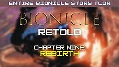 BIONICLE: Episode 9 - Rebirth (Entire Bionicle Story Retold and Explained!)