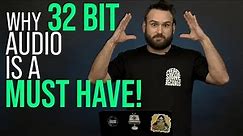 What is 32 Bit Float Audio and WHY YOU NEED To Use It!
