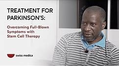 Treatment for Parkinson's | Overcoming Full-Blown Symptoms with Stem Cell Therapy